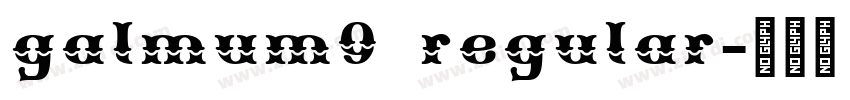 galmum9 regular字体转换